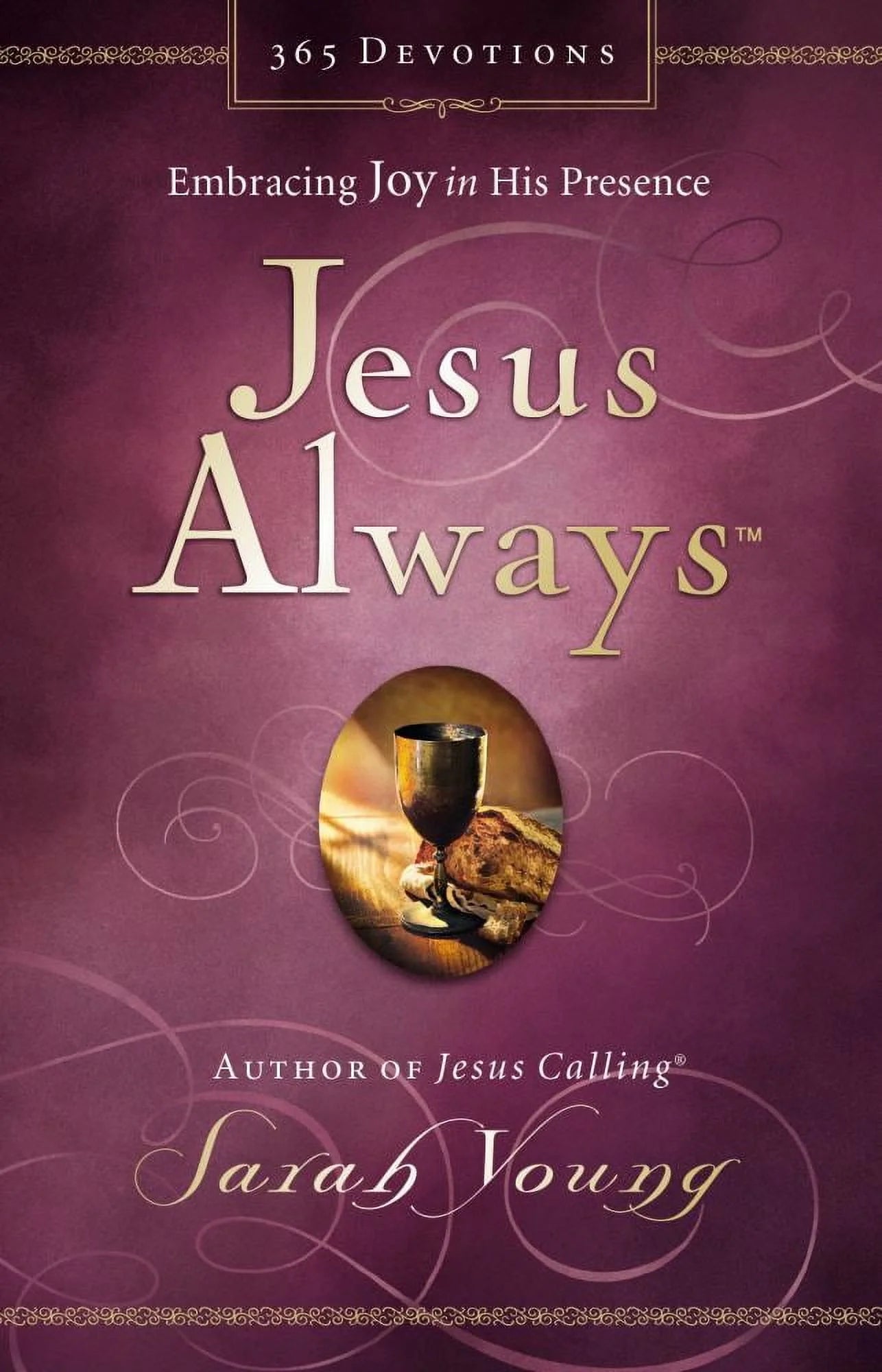 : Jesus Always: Embracing Joy in His Presence (Hardcover)