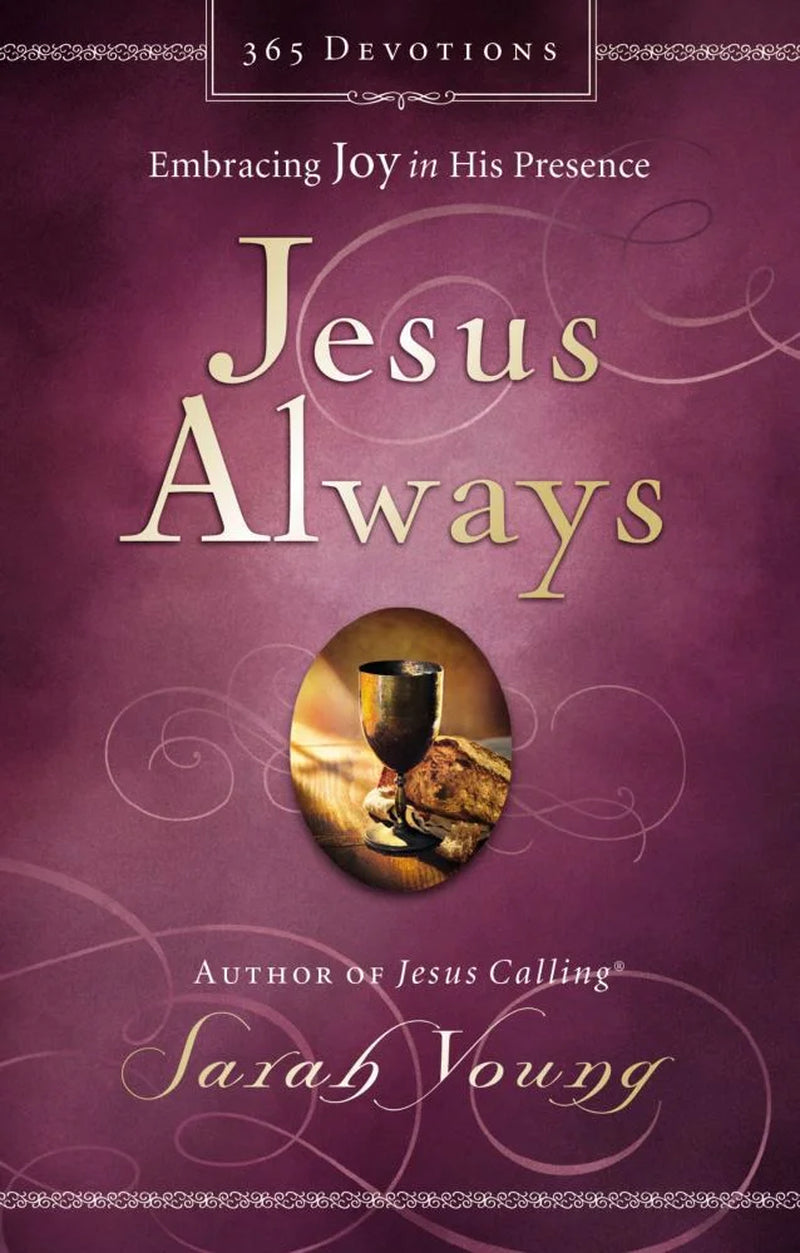 : Jesus Always: Embracing Joy in His Presence (Hardcover)